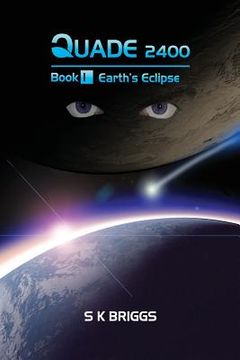 portada Quade 2400: Earth's Eclipse, Book I (en Inglés)