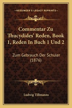 portada Commentar Zu Thucydides' Reden, Book 1, Reden In Buch 1 Und 2: Zum Gebrauch Der Schuler (1876) (en Alemán)
