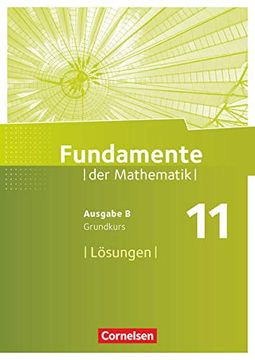 portada Fundamente der Mathematik - Ausgabe b - 11. Schuljahr - Grundkurs: Lösungen zum Schülerbuch (en Alemán)