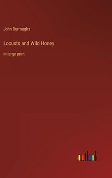 portada Locusts and Wild Honey: in large print (en Inglés)