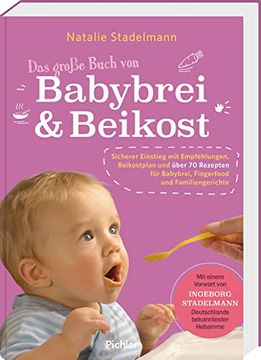 portada Das Große Buch von Babybrei & Beikost: Sicherer Einstieg mit Empfehlungen, Beikostplan und Über 70 Rezepten für Babybrei, Fingerfood und Familiengerichte (en Alemán)