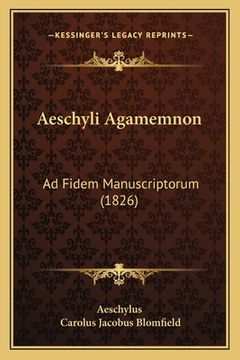 portada Aeschyli Agamemnon: Ad Fidem Manuscriptorum (1826) (in Latin)