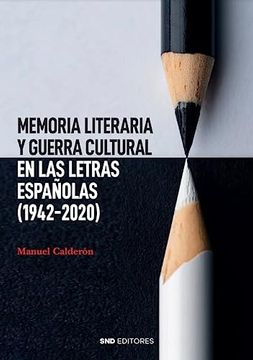portada Memoria Literaria y Guerra Cultural en las Letras Españolas (1942 -2020)