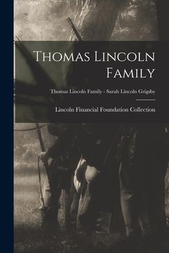 portada Thomas Lincoln Family; Thomas Lincoln Family - Sarah Lincoln Grigsby (en Inglés)