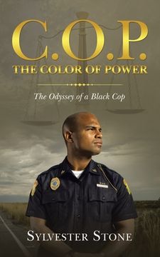 portada C.O.P. the Color of Power: The Odyssey of a Black Cop (en Inglés)