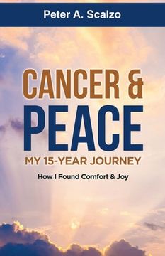 portada Cancer & Peace, My 15-Year Journey: How I Found Comfort & Joy (en Inglés)