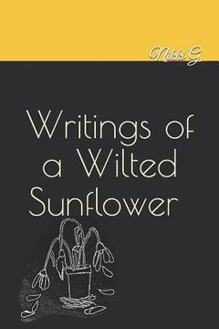 portada Writings of a Wilted Sunflower (en Inglés)