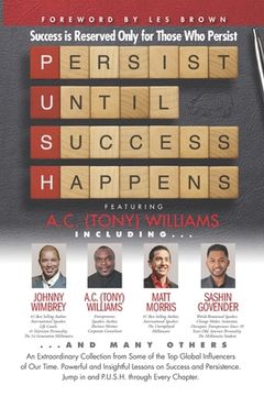 portada P. U. S. H. Persist until Success Happens Featuring A.C. (Tony) Williams: Success Is Reserved Only for Those Who Persist (in English)