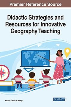 portada Didactic Strategies and Resources for Innovative Geography Teaching (Advances in Educational Technologies and Instructional Design) 