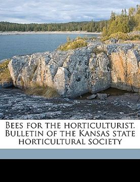 portada bees for the horticulturist. bulletin of the kansas state horticultural society (en Inglés)