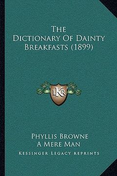 portada the dictionary of dainty breakfasts (1899) (en Inglés)