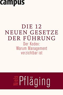 portada Die 12 Neuen Gesetze der Führung: Der Kodex: Warum Management Verzichtbar ist Pfläging, Niels (en Alemán)
