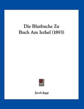 portada Die Blutbuche Zu Buch Am Irchel (1893) (en Alemán)
