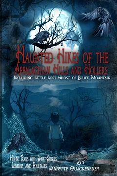 portada Haunted Hikes of the Appalachian Hills and Hollers (en Inglés)