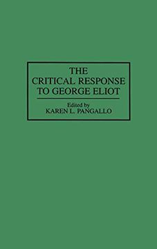 portada The Critical Response to George Eliot: (Critical Responses in Arts and Letters) 