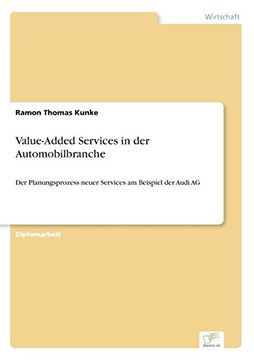 portada Value-Added Services in der Automobilbranche: Der Planungsprozess neuer Services am Beispiel der Audi AG (German Edition)