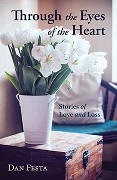 portada Through the Eyes of the Heart: Stories of Love and Loss (en Inglés)