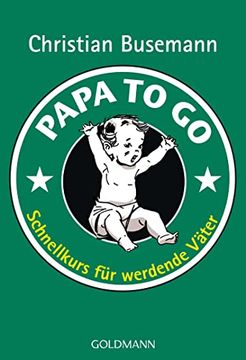 portada Papa to go: Schnellkurs für Werdende Väter (en Alemán)