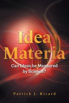 portada Idea Materia: Can Ideas be Measured by Science? (in English)