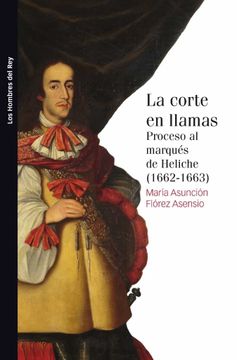 portada La Corte en Llamas: Proceso al Marques de Heliche (1662-1663)
