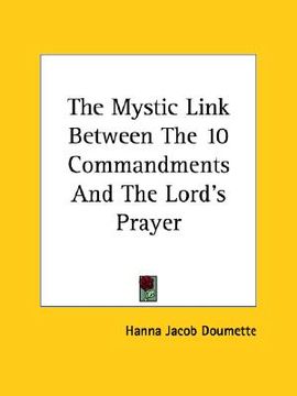 portada the mystic link between the 10 commandments and the lord's prayer (en Inglés)