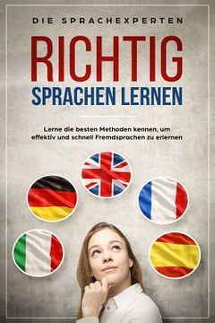portada Richtig Sprachen lernen: Lerne die besten Methoden kennen, um effektiv und schnell Fremdsprachen zu erlernen (in German)