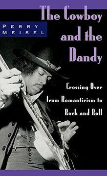 portada The Cowboy and the Dandy: Crossing Over From Romanticism to Rock and Roll 