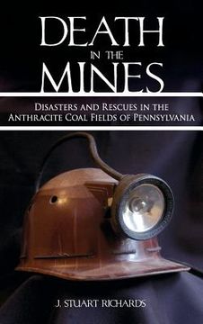 portada Death in the Mines: Disasters and Rescues in the Anthracite Coal Fields of Pennsylvania (en Inglés)