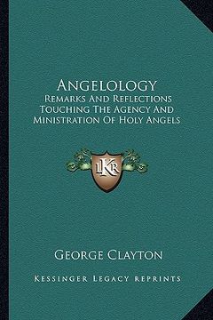 portada angelology: remarks and reflections touching the agency and ministration of holy angels (in English)