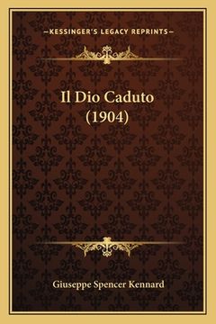 portada Il Dio Caduto (1904) (in Italian)
