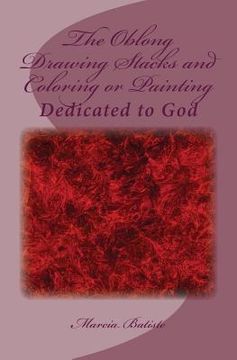 portada The Oblong Drawing Stacks and Coloring or Painting: Dedicated to God (en Inglés)