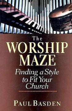 portada worship maze: finding a style to fit your church (en Inglés)