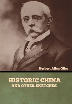 portada Historic China and Other Sketches (en Inglés)