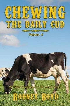 portada Chewing the Daily Cud, Volume 4: 92 Daily Ruminations on the Word of God
