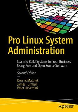 portada Pro Linux System Administration: Learn to Build Systems for Your Business Using Free and Open Source Software