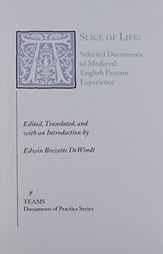 portada A Slice of Life: Selected Documents of Medieval English Peasant Experience