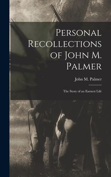portada Personal Recollections of John M. Palmer; The Story of an Earnest Life (in English)