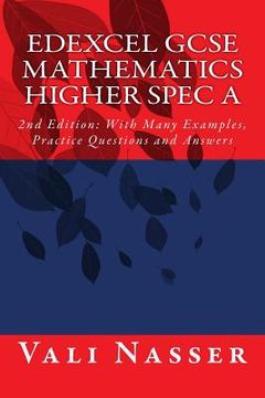 portada Edexcel GCSE Mathematics Higher Spec A: 2nd Edition: With Many Examples, Practice Questions and Answers (en Inglés)