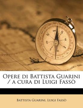 portada Opere di Battista Guarini / a cura di Luigi Fassò (en Italiano)
