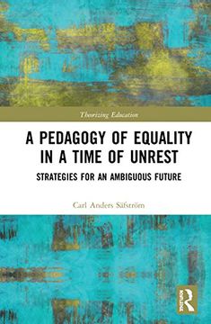 portada A Pedagogy of Equality in a Time of Unrest: Strategies for an Ambiguous Future (Theorizing Education) (en Inglés)