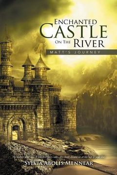 portada Enchanted Castle On The River: Matt's Journey (en Inglés)