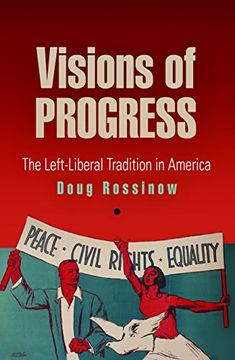 portada Visions of Progress: The Left-Liberal Tradition in America (Politics and Culture in Modern America) (en Inglés)