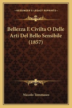 portada Bellezza E Civilta O Delle Arti Del Bello Sensibile (1857) (en Italiano)