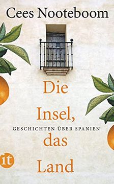 portada Die Insel, das Land: Geschichten Über Spanien (Insel Taschenbuch) (in German)