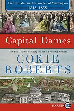 portada Capital Dames: The Civil war and the Women of Washington, 1848-1868 (in English)