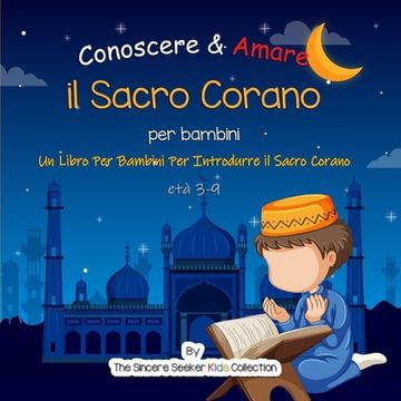 portada Conoscere & Amare il Sacro Corano: Un Libro Per Bambini Per Introdurre il Sacro Corano in italiano (en Italiano)