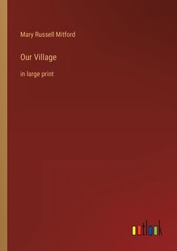 portada Our Village: in large print (en Inglés)