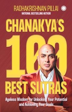 portada Chanakya's 100 Best Sutras: Ageless Wisdom for Unlocking Your Potential and Achieving Your Goals (in English)