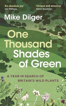 portada One Thousand Shades of Green: A Year in Search of Britain's Wild Plants (en Inglés)