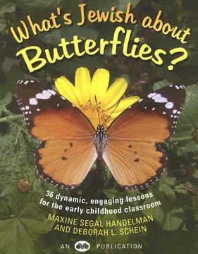portada what's jewish about butterflies?: 36 dynamic, engaging lessons for the early childhood classroom
